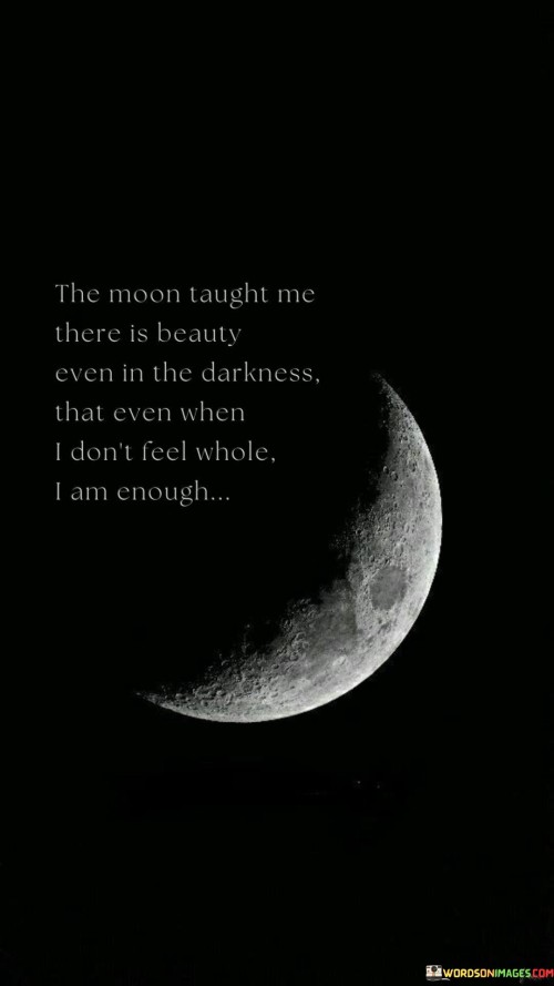 The-Moon-Taught-Me-There-Is-Beauty-Even-In-The-Darkness-Quotes.jpeg