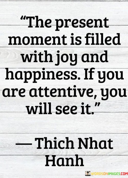 The-Present-Moment-Is-Filled-With-Joy-And-Happiness-Quotes