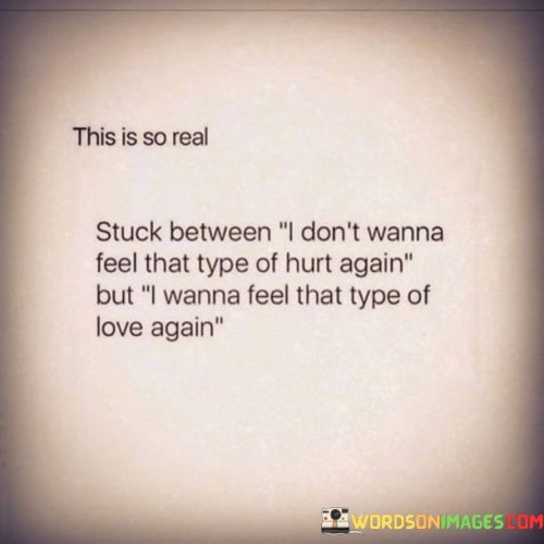 This-Is-So-Real-Stuck-Between-I-Dont-Wanna-Feel-That-Type-Quotes.jpeg