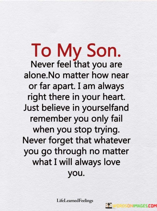 To My Son Never Feel That You Are Alone Quotes