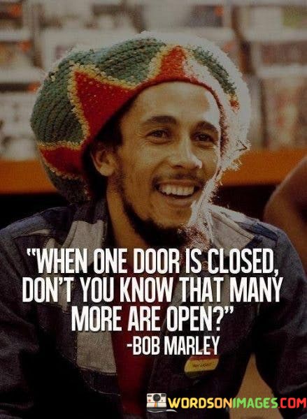 When-One-Door-Is-Closed-Dont-You-Know-That-Many-Quotes.jpeg