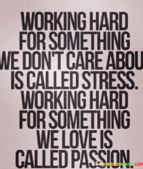 Working-Hard-For-Something-We-Dont-Care-Quotes.jpeg