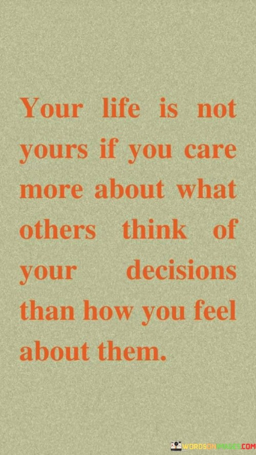 Your-Life-Is-Not-Yours-If-You-Care-More-About-Quotes.jpeg