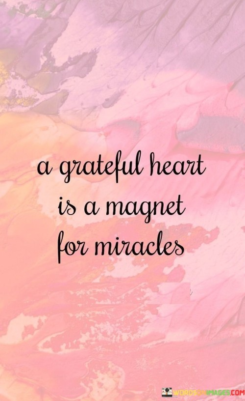 A-Grateful-Heart-Is-A-Maqnet-For-Miracles-Quotes.jpeg