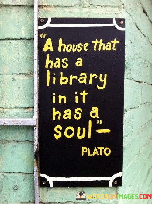 A-Honest-That-Has-A-Library-In-It-Has-A-Soul-Quotes.jpeg