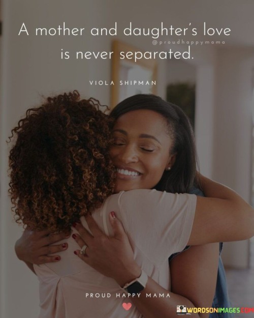 A Mother And Daughter's Love Is Never Separated Quotes