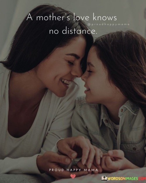 A Mother's Love Knows No Distance Quotes