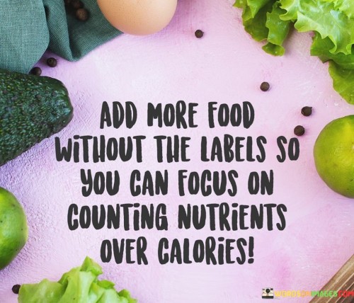 Add-More-Food-Without-The-Labels-So-You-Can-Quotes.jpeg