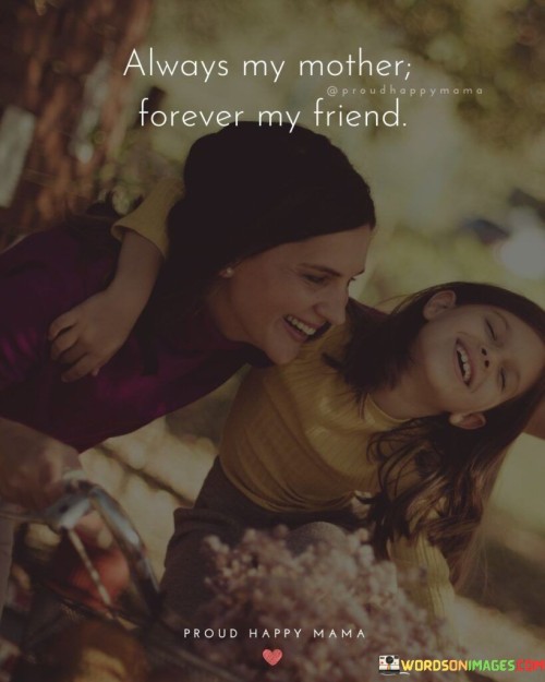 Always My Mother Forever My Friend Quotes