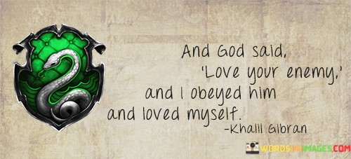 And-God-Said-Love-Your-Enemy-And-I-Obeyed-Him-Quotes.jpeg