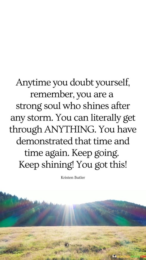 Anytime-You-Doubt-Yourself-Remember-You-Are-A-Strong-Quotes.jpeg