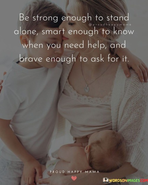 Be Strong Enough To Stand Alone Smart Enough Quotes