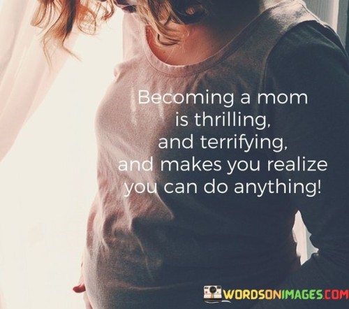 Becoming-A-Mom-Is-Thrilling-And-Terrifying-Quotes.jpeg