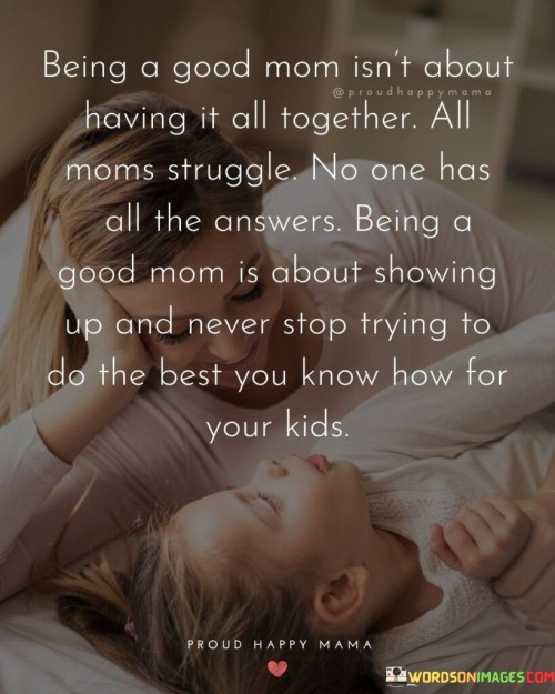 Being A Good Mom Isn't About Having It All Quotes