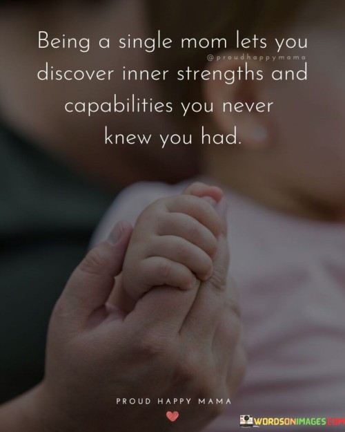 Being A Single Mom Lets You Discover Inner Strengths Quotes