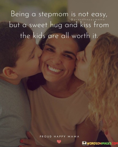 Being A Stepmom Is Not Easy But A Sweet Hug Quotes