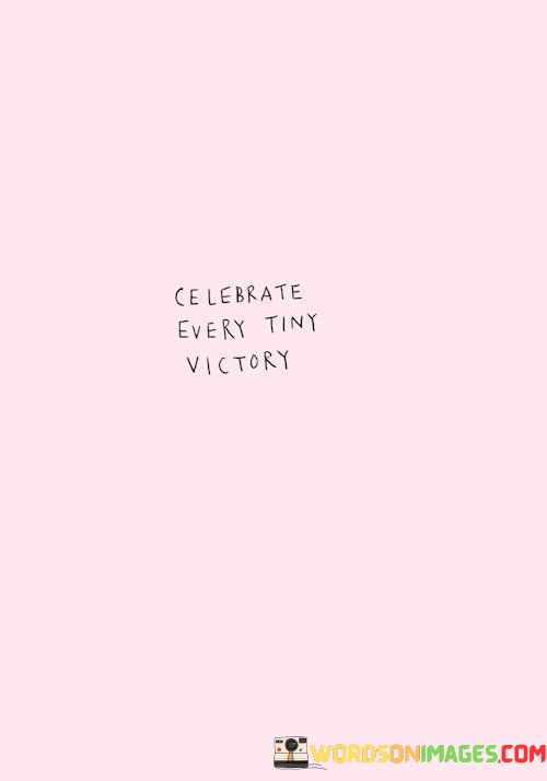 Celebrate-Every-Tiny-Victory-Quotes.jpeg