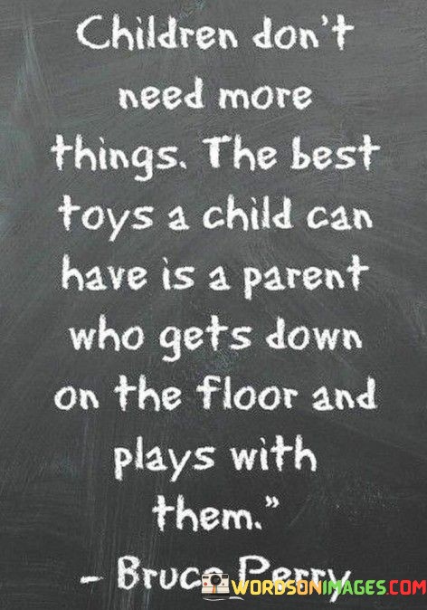 Children-Dont-Need-More-Things-The-Best-Quotes.jpeg