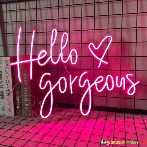 Hello-Gorgeous-Quotes.jpeg