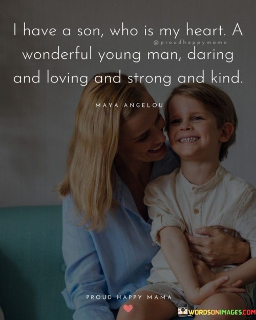 I Have A Son Who Is My Heart A Wonderful Quotes