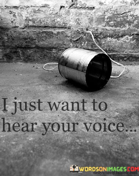 I-Just-Want-To-Hear-Your-Voice-Quotes.jpeg
