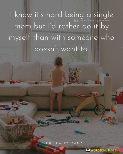 I Know It's Hard Being A Single Mom But I'd Rather Quotes