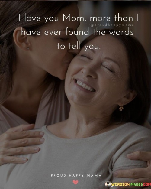 I Love You Mom More Than I Have Ever Found Quotes