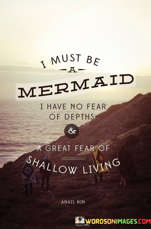 I-Must-Be-A-Mermaid-I-Have-No-Fear-Of-Depths-Quotes.jpeg