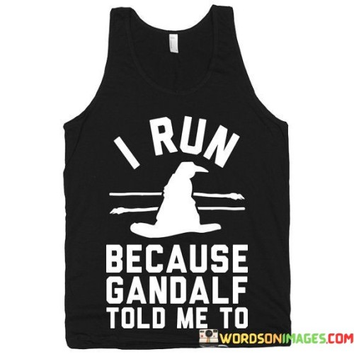 I-Run-Because-Gandalf-Told-Me-To-Quotes.jpeg