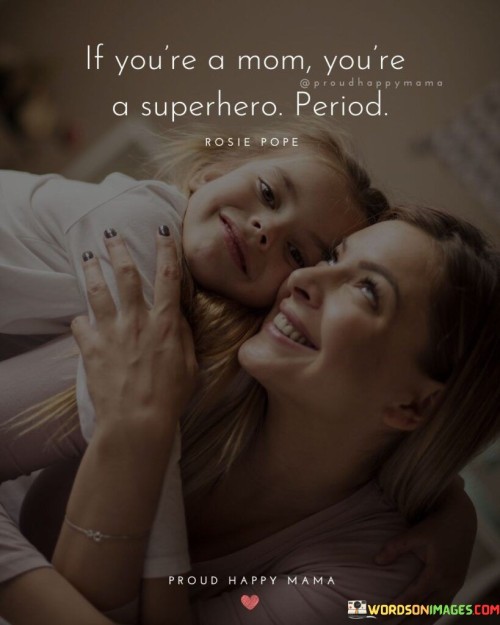 If You're A Mom You're A Superhero Period Quotes