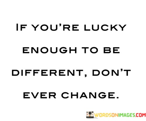 If-Youre-Lucky-Enough-To-Be-Different-Quotes.jpeg