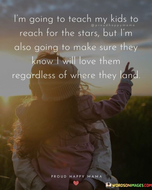 I'm Going To Teach My Kids To Reach For The Stars Quotes