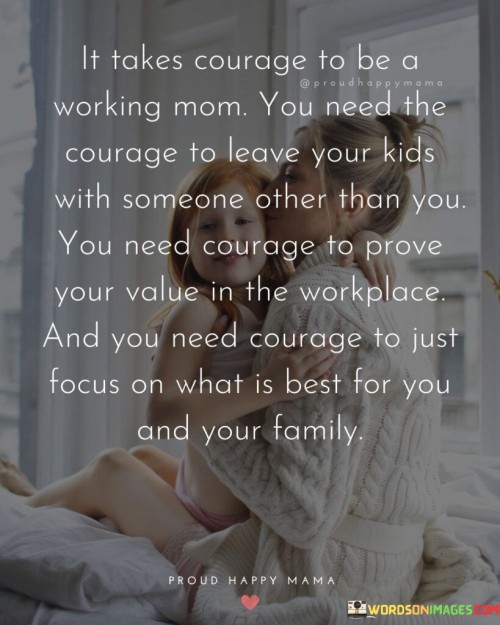 It Takes Courage To Be A Working Mom You Need Quotes