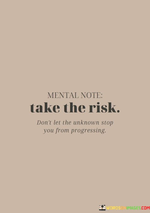 Mental-Note-Take-The-Risk-Dont-Let-Quotes.jpeg