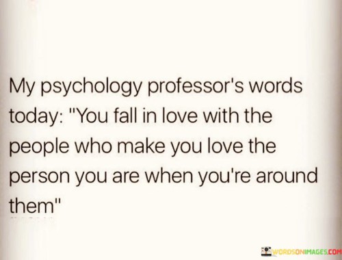 My-Psychology-Professors-Words-Today-You-Fall-In-Love-Quotes.jpeg