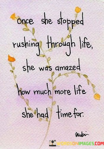 Once-She-Stopped-Rushing-Through-Life-She-Was-Amazed-Quotes.jpeg