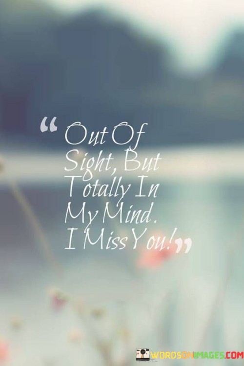 Out Of Sight But Totally In Mind Quotes