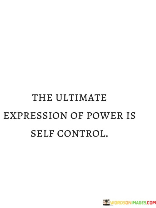 The-Ultimate-Expression-Of-Power-Self-Control-Quotes.jpeg