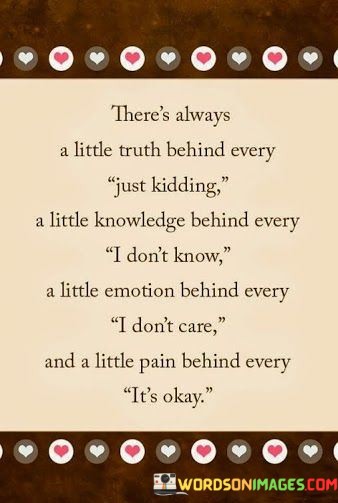 Theres-Always-A-Little-Truth-Behind-Every-Just-Kidding-A-Little-Quotes.jpeg