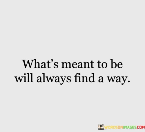Whats-Meant-To-Be-Will-Always-Quotes.jpeg