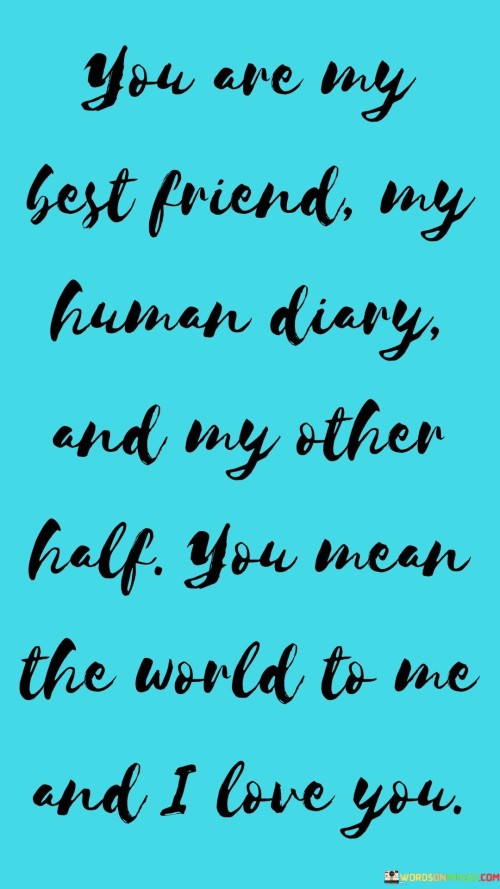 You Are My Best Friend My Human Diary Quotes