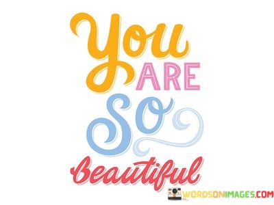 You-Are-So-Beautiful-Quotes.jpeg