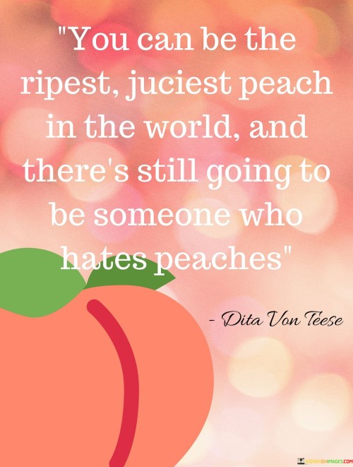 You-Can-Be-The-Ripest-Juciest-Peach-In-The-World-Quotes.jpeg