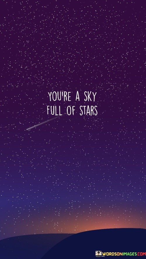 Youre-A-Sky-Full-Of-Stars-Quotes.jpeg