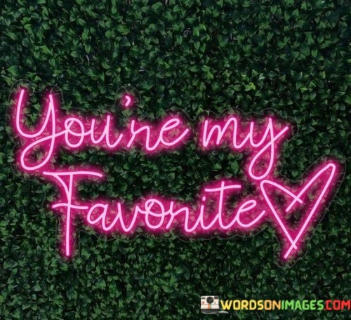 The simple yet profound declaration, "You're My Favorite," carries a depth of emotion that transcends its brevity. At its heart, it's an expression of love and appreciation, encompassing a world of sentiment in just three words.

In this endearing phrase, "You're" is a singular pronoun, signifying that there's someone special who occupies a unique place in the speaker's heart. "My" emphasizes the personal nature of this sentiment, reinforcing that this preference is a deeply individual choice. "Favorite" is a word laden with positive connotations. It's a term we use to denote something or someone we hold in the highest regard, surpassing all others in our affections.

This phrase is a testament to the power of love and connection, as it implies that among all the people, places, and things in the world, this one holds a cherished spot. It's not just a statement; it's a warm, heartfelt affirmation of the unique bond and affection that exists between the speaker and the person they're addressing. It reminds us that sometimes, the most profound expressions of love are found in the simplest of words.