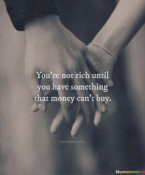 You're Not Rich Until You Have Someting Quotes