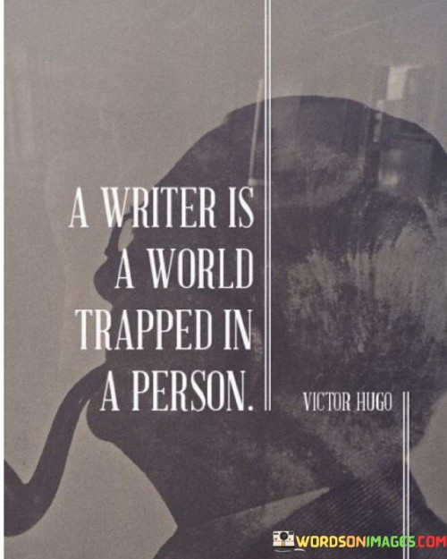 A-Writer-Is-A-World-Trapped-In-A-Person-Quotes.jpeg