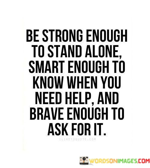 Be-Strong-Enough-To-Stand-Alone-Smart-Enough-To-Know-When-You-Quotes.jpeg