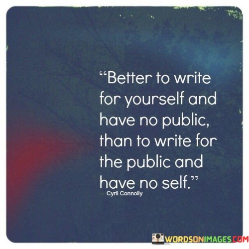 Better-To-Write-For-Yourself-And-Have-No-Public-Than-To-Quotes.jpeg