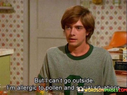 But-Cant-Go-Outside-Im-Allergic-To-Pollen-Quotes.jpeg